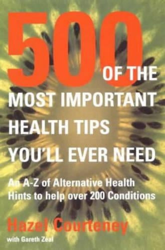 500 of the Most Important Health Tips Youll Ever Need