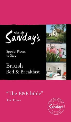 British Bed and Breakfast (Alastair Sawdays Special Places to Stay: British Bed & Breakfast)