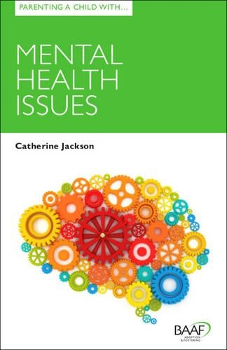 Parenting a Child with Mental Health Issues (Parenting Matters)