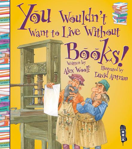 You Wouldnt Want to Live Without Books!