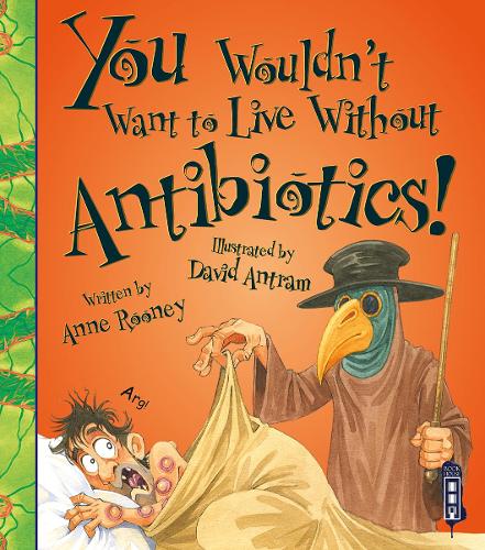 You Wouldnt Want to Live Without Antibiotics!