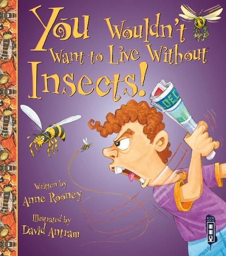 You Wouldnt Want to Live Without Insects!