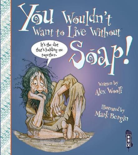 You Wouldnt Want to Live Without Soap!