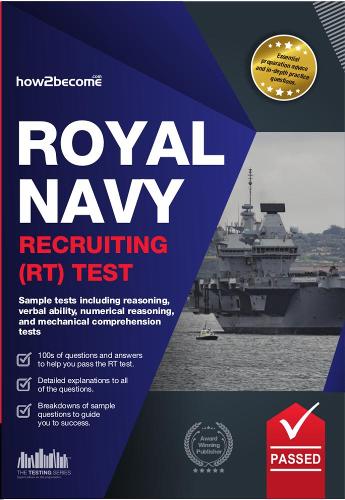 Royal Navy Recruiting (RT) Test: Sample tests including reasoning, verbal ability, numerical reasoning and mechanical comprehension tests (Testing Series)