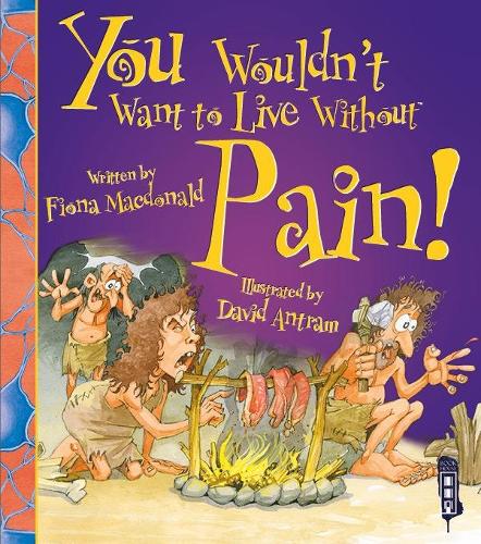 You Wouldnt Want to Live Without Pain!