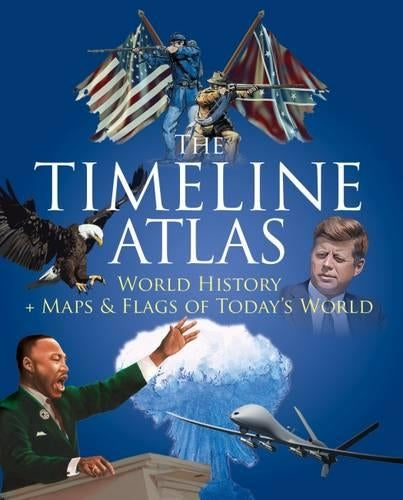 The Timeline Atlas: World History and Maps and Flags of Todays World