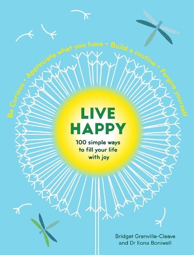 Live Happy: 100 simple ways to fill your life with joy