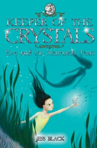 Eve and the Mermaids Tears (Keeper of the Crystals)