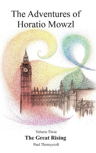 The Adventures of Horatio Mowzl: Volume Three: The Great Rising