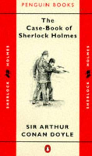 The Case-Book of Sherlock Holmes