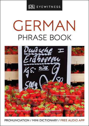 Eyewitness Travel Phrase Book German: Essential Reference for Every Traveller (Eyewitness Travel Guides Phrase Books)