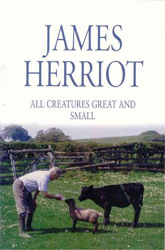 All Creatures Great and Small - The First Herriot Omnibus Edition