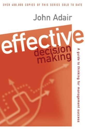 Effective Decision-making: Guide to Thinking for Management Success