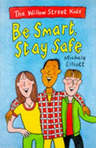 The Willow Street Kids: Be Smart Stay Safe