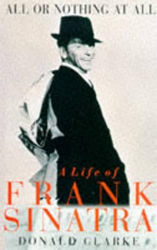 All or Nothing at All: A life of Frank Sinatra