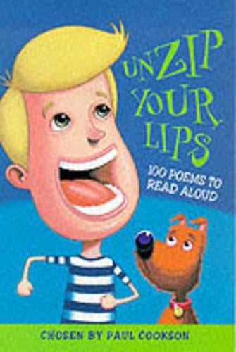 Unzip Your Lips: 100 Contemporary Poems to Say Aloud