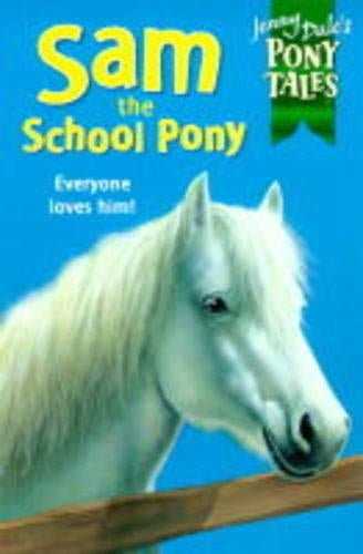 Sam the School Pony (Jenny Dales Pony Tales)