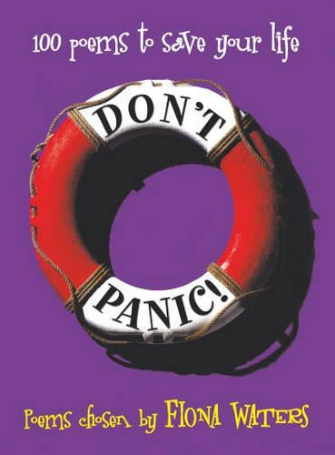 Dont Panic: 100 Poems to Save Your Life