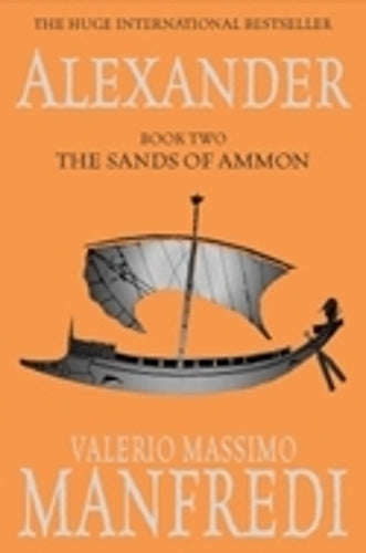 Alexander : The Sands of Ammon (Alexander Trilogy Book 2)