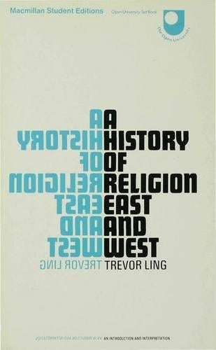 A History of Religion East and West: An Introduction and Interpretation (Macmillan Student Editions)