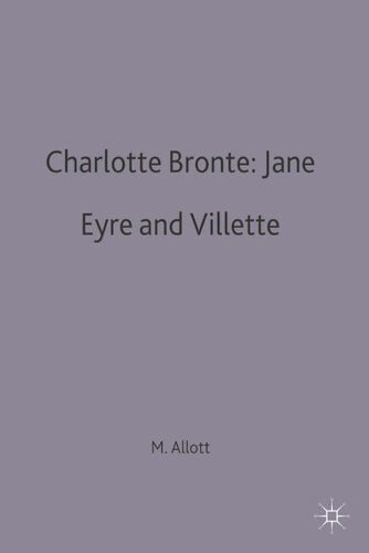 Charlotte Bronte: Jane Eyre and Villette (Casebooks Series)