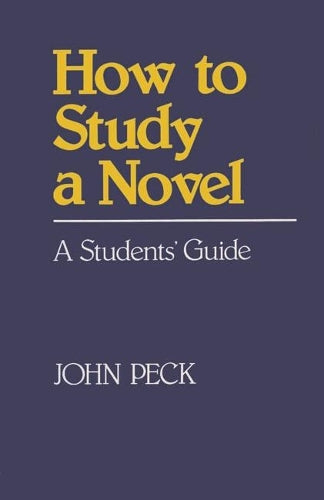 How to Study a Novel (How to Study Literature)