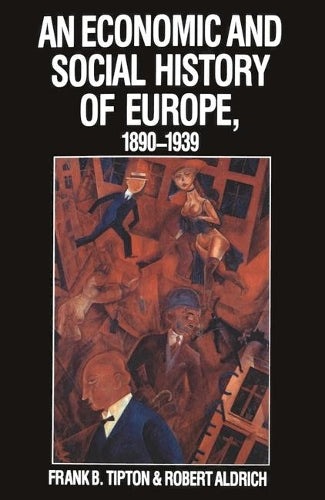 An Economic and Social History of Europe, 1890-1939: An Economic and Social History of Europe, 1890-1939 Vol 1
