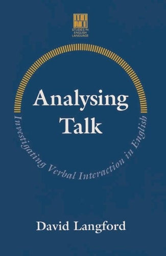 Analysing Talk: Investigating Verbal Interaction in English (Studies in English Language)