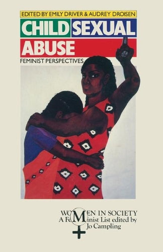 Child Sexual Abuse: Feminist Perspectives (Women in Society: A Feminist List)