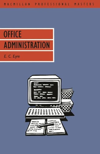 Office Administration (Palgrave Professional Masters (Business))