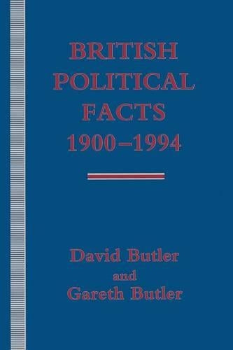 British Political Facts 1900-1994 (Palgrave Historical and Political Facts)