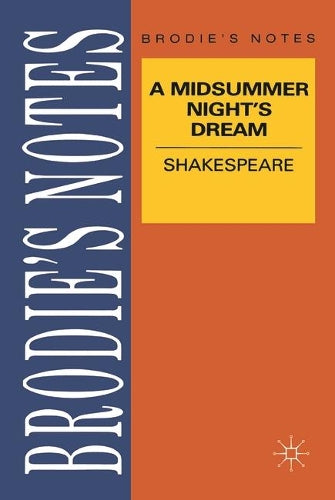 Shakespeare: A Midsummer Nights Dream (Brodie&quote;s Notes)