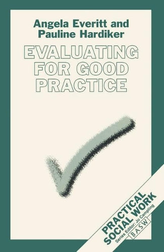 Evaluating for Good Practice (Practical Social Work Series)