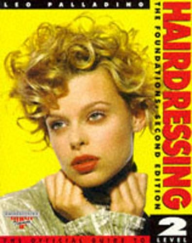Hairdressing - The Foundations, 2nd edition: The Foundations - The Official Guide to Level 2 (Hairdressing Training Board/Macmillan)