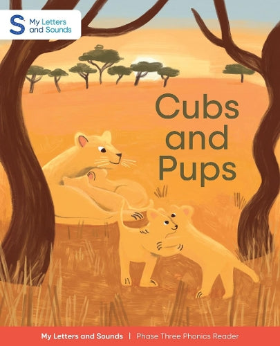 Cubs and Pups: My Letters and Sounds Phase Three Phonics Reader, Red Book Band: Reception, Ages 4-5