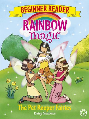 The Pet Keeper Fairies: Book 6 (Rainbow Magic Beginner Reader)