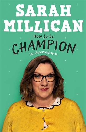 How to be Champion: The No.1 Sunday Times Bestselling Autobiography