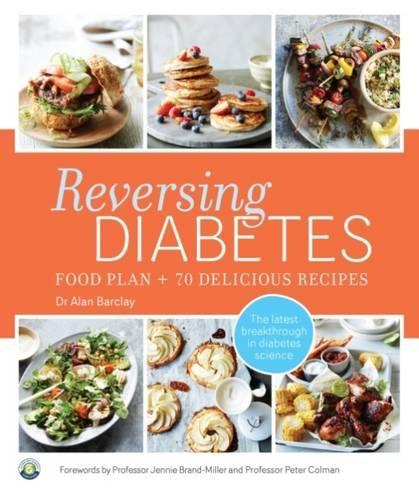 Reversing Diabetes: Food Plan & 70 delicious recipes