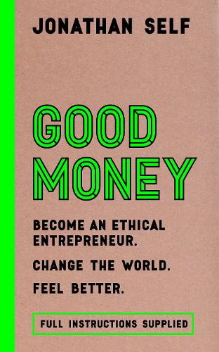 Good Money: Become an Ethical Entrepreneur