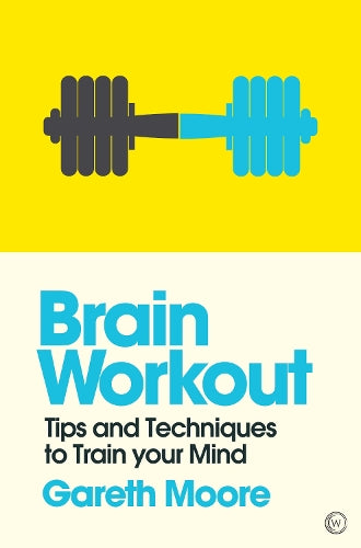 Brain Workout: Tips and Techniques to Train Your Mind (Mindzone): 5