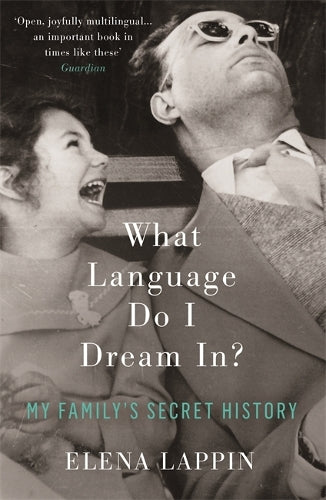What Language Do I Dream In?: My Familys Secret History