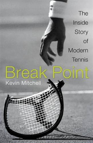 Break Point: The Inside Story of Modern Tennis