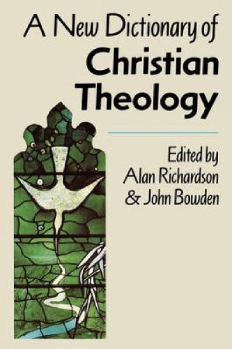 A NEW DICTIONARY OF CHRISTIAN THEOLOGY