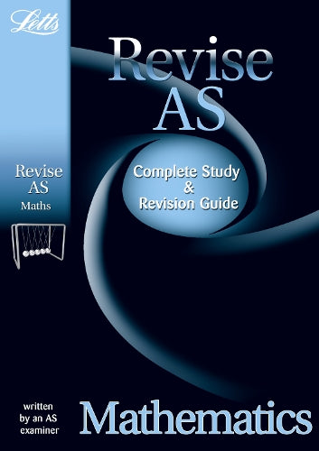 Letts Revise AS Mathematics: Complete Study and Revision Guide (Letts Revise AS & A2)