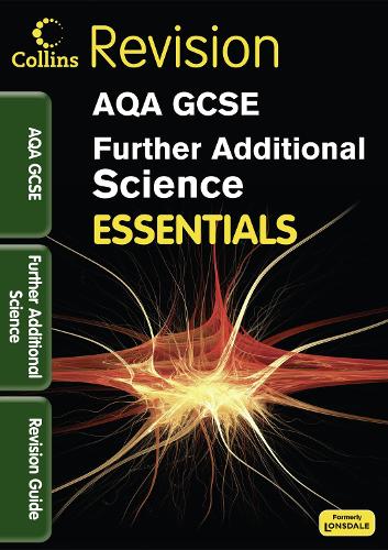 AQA Further Additional Science: Revision Guide (Collins GCSE Essentials)