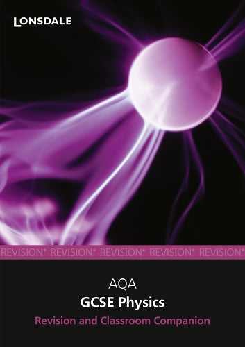Revision Plus GCSE AQA Physics Revision and Classroom Companion Revision Plus GCSE AQA Physics) (GCSE AQA Physics) (Essentials of GCSE AQA Physics)