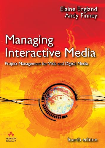 Managing Interactive Media: Project Management for Web and Digital Media