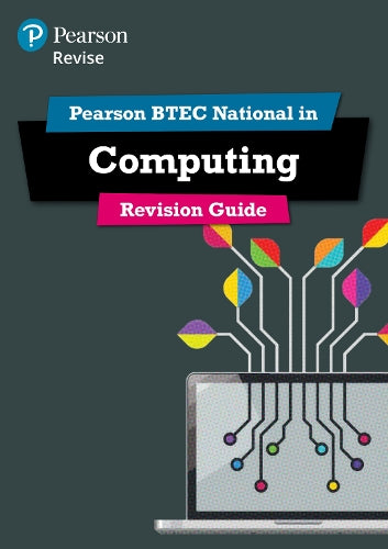 Pearson REVISE BTEC National Computing Revision Guide: for home learning, 2022 and 2023 assessments and exams (REVISE BTEC Nationals in Computing)