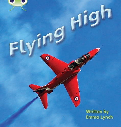 Bug Club Phonics Non Fiction Year 1 Phase 5 Set 16 Flying High