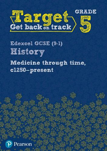 Target Grade 5 Edexcel GCSE (9-1) History Medicine in Britain, c1250-present Workbook (History Intervention)